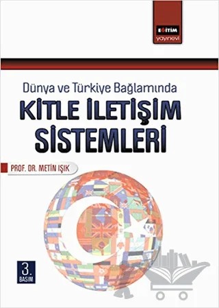Dünya ve Türkiye Bağlamında Kitle İletişim Sistemleri – Metin Işık – Eğitim Yayınevi - Ders Kitapları kitap kapağı