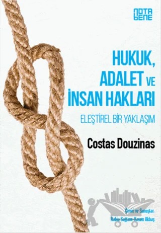 Hukuk, Adalet ve İnsan Hakları – Costas Douzinas – Nota Bene Yayınları kitap kapağı