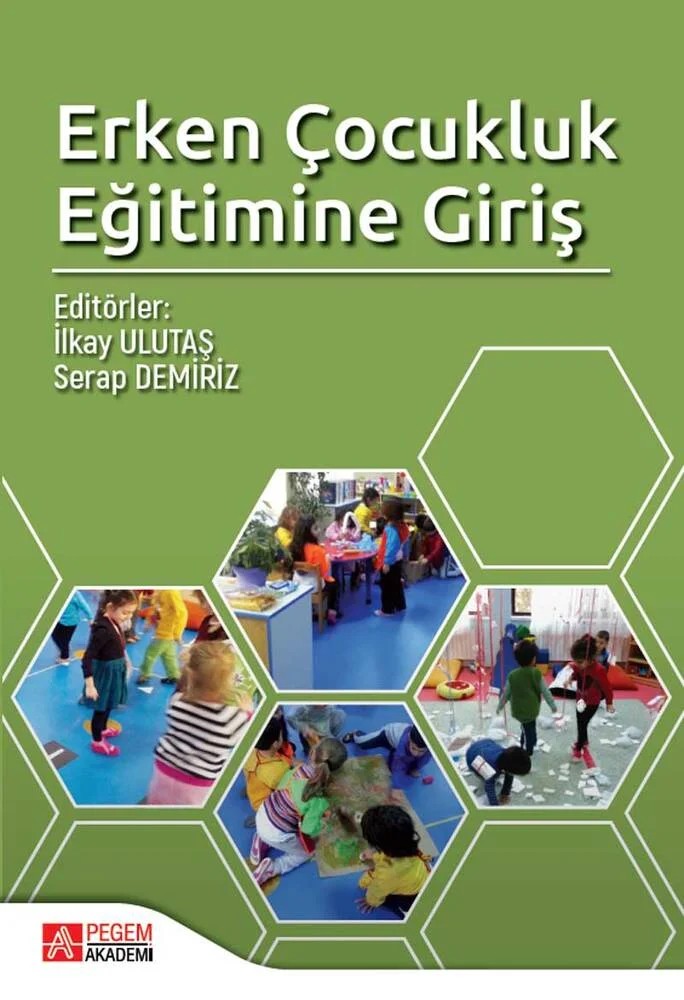 Erken Çocukluk Eğitimine Giriş – İlkay Ulutaş, Aysel Tüfekci Akcan, Bilal Macun, Durmuş Aslan – Pegem Akademi Yayıncılık kitap kapağı