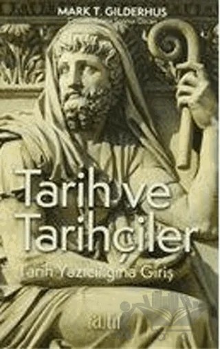 Tarih ve Tarihçiler – Mark T. Gilderhus – Atıf Yayınları kitap kapağı