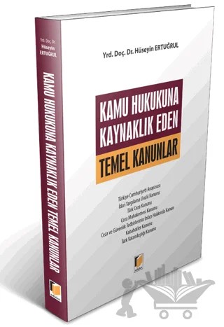 Kamu Hukukuna Kaynaklık Eden Temel Kanunlar – Hüseyin Ertuğrul – Adalet Yayınevi kitap kapağı
