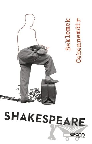 Beklemek Cehennemdir – William Shakespeare – Epona Kitap kitap kapağı