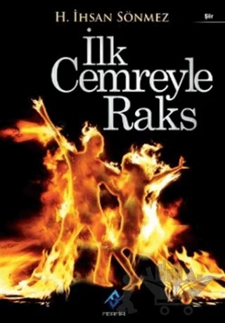 İlk Cemreyle Raks – H. İhsan Sönmez – Ferfir Yayıncılık kitap kapağı