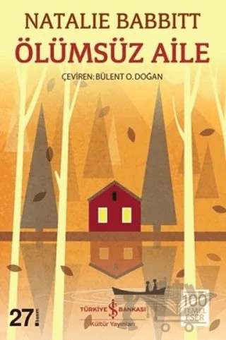 Ölümsüz Aile – Natalie Babbitt – İş Bankası Kültür Yayınları kitap kapağı