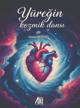 Yüreğin Kozmik Dansı – Cansu Sevindik – Baygenç Yayıncılık kitap kapağı