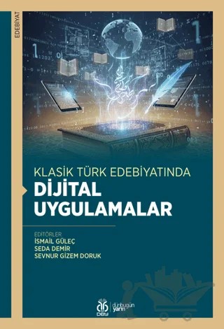 Klasik Türk Edebiyatında Dijital Uygulamalar – Kolektif – DBY Yayınları kitap kapağı