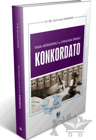 Yasal Düzenlemeli ve Uygulama Örnekli Konkordato – Hasan Karadeniz – Adalet Yayınevi kitap kapağı