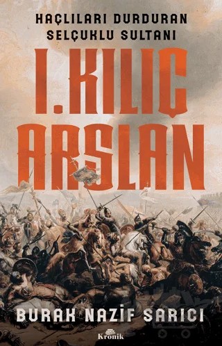 I. Kılıç Arslan – Burak Nazif Sarıcı – Kronik Kitap kitap kapağı