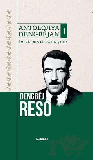 Antolojiya Dengbejan 1 - Dengbej Reso – İbrahim Şahin, Ömer Güneş – Nubihar Yayınları kitap kapağı