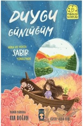Mira ve Yekta Sabır Tüneli’nde- Duygu Günlüğüm – Oya Doğan – Timaş Çocuk kitap kapağı