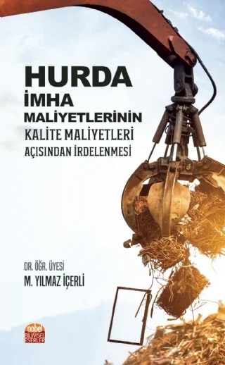 Hurda İmha Maliyetlerinin Kalite Maliyetleri Açısından İrdelenmesi – M. Yılmaz İçerli – Nobel Bilimsel Eserler kitap kapağı