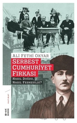 Serbest Cumhuriyet Fırkası – Ali Fethi Okyar – Ketebe Yayınları kitap kapağı