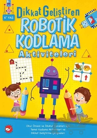 Dikkat Geliştiren Robotik Kodlama Aktiviteleri – Kolektif – Beyaz Balina Yayınları kitap kapağı