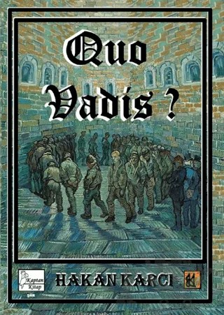 Quo Vadis? – Hakan Karcı – Kaptan Kitap kitap kapağı