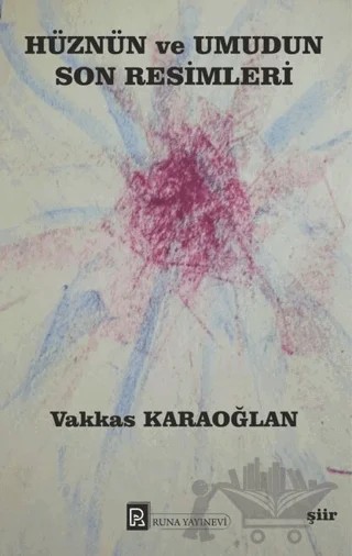 Hüznün ve Umudun Son Resimleri – Vakkas Karaoğlan – Runa Yayınevi kitap kapağı