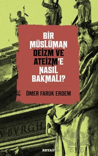 Bir Müslüman Deizm ve Ateizm’e Nasıl Bakmalı? – Ömer Faruk Erdem – Beyan Yayınları kitap kapağı