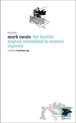 Bir Kesitle - Kaptan Stormfield’ın Cenneti Ziyareti – Mark Twaın – Alakarga Sanat Yayınları kitap kapağı