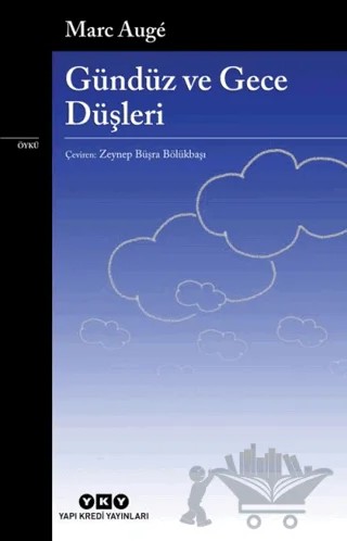 Gündüz ve Gece Düşleri – Marc Auge – Yapı Kredi Yayınları kitap kapağı
