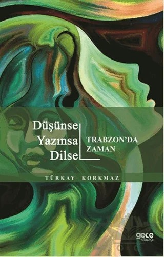 Düşünsel Yazınsal Dilsel - Trabzon'da Zaman – Türkay Korkmaz – Gece Kitaplığı kitap kapağı