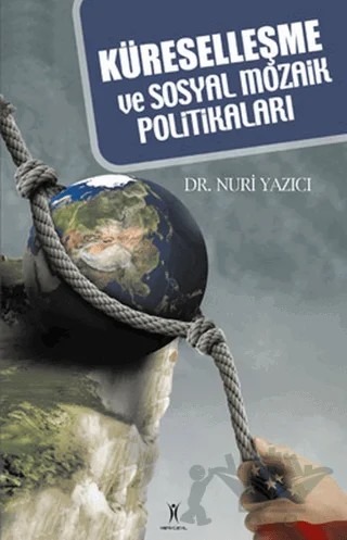 Küreselleşme ve Sosyal Mozaik Politikaları – Nuri Yazıcı – Yeniyüzyıl Yayınları kitap kapağı