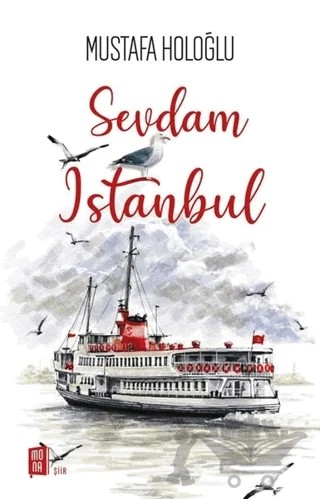 Sevdam İstanbul – Mustafa Holoğlu – Mona Kitap kitap kapağı