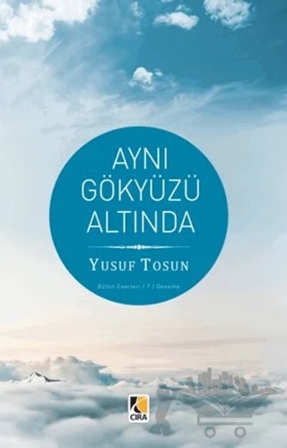 Aynı Gökyüzü Altında – Yusuf Tosun – Çıra Yayınları kitap kapağı