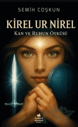 Kirel Ur Nirel - Kan ve Ruhun Öyküsü – Semih Coşkun – Almina Kitap kitap kapağı