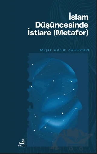 İslam Düşüncesinde İstiare (Metafor) – Müfit Selim Saruhan – Fecr Yayınları kitap kapağı