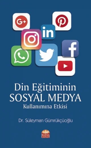 Din Eğitiminin Sosyal Medya Kullanımına Etkisi – Süleyman Gümrükçüoğlu – Nobel Bilimsel Eserler kitap kapağı