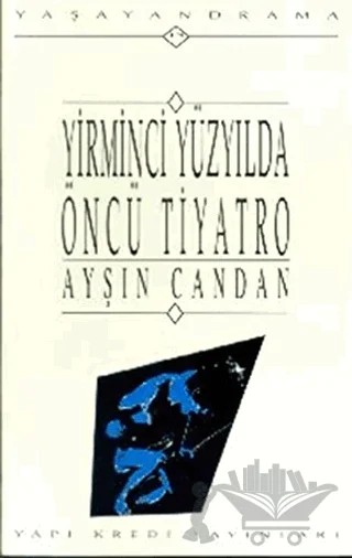 Yirminci Yüzyılda Öncü Tiyatro – Ayşın Candan – Yapı Kredi Yayınları kitap kapağı
