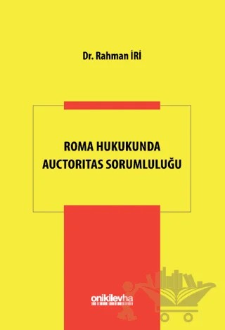 Roma Hukukunda Auctoritas Sorumluluğu – Rahman İri – On İki Levha Yayınları kitap kapağı