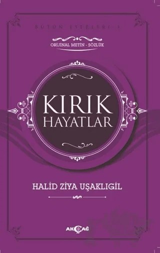 Kırık Hayatlar – Halit Ziya Uşaklıgil – Akçağ Yayınları kitap kapağı