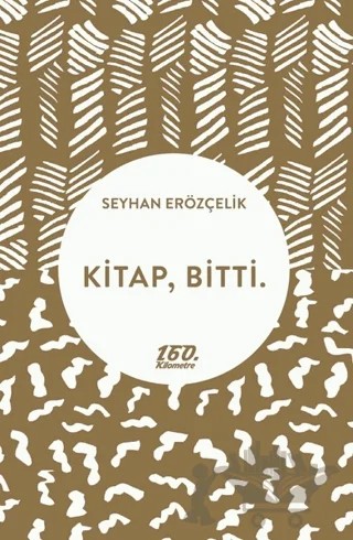 Kitap, Bitti. – Seyhan Erözçelik – 160. Kilometre Yayınevi kitap kapağı