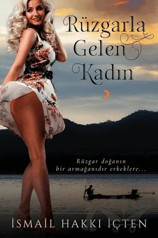 Rüzgarla Gelen Kadın – İsmail Hakkı İçten – Cinius Yayınları kitap kapağı