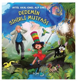 Dedemin Sihirli Mutfağı – Aytül Akal – FOM Kitap kitap kapağı