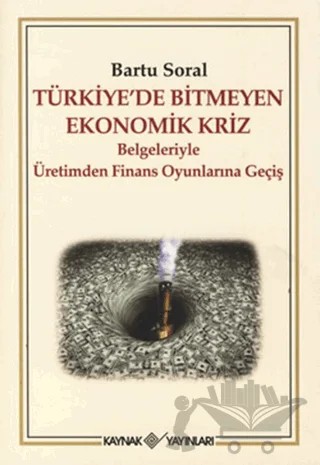 Türkiye’de Bitmeyen Ekonomik Kriz – Bartu Soral – Kaynak Yayınları kitap kapağı