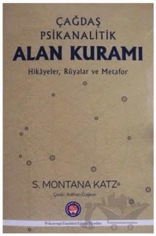 Çağdaş Psikanalitik Alan Kuramı – S. Montana Katz – Psikoterapi Enstitüsü kitap kapağı