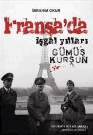Fransa’da İşgal Yılları – İbrahim Okur – Okursoy Kitapları kitap kapağı