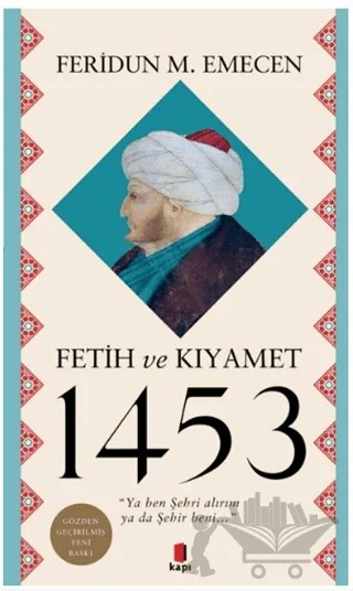Fetih ve Kıyamet 1453 – Feridun M. Emecen – Kapı Yayınları kitap kapağı