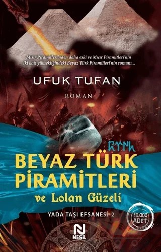 Beyaz Türk Piramitleri ve Lolan Güzeli – Ufuk Tufan – Nesil Yayınları kitap kapağı