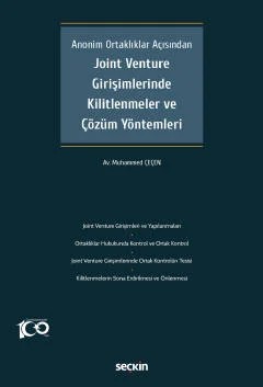 Anonim Ortaklıklar AçısındanJoint Venture Girişimlerinde Kilitlenmeler ve Çözüm Yöntemleri – Muhammed Çeçen – Seçkin Yayıncılık kitap kapağı