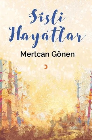 Sisli Hayatlar – Mertcan Gönen – Cinius Yayınları kitap kapağı