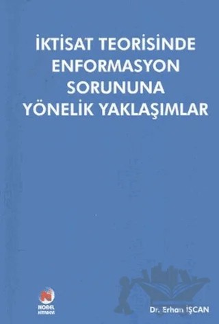 İktisat Teorisinde Enformasyon Sorununa Yönelik Yaklaşımlar – Erhan İşcan – Adana Nobel Kitabevi kitap kapağı