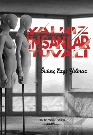 Yalnız İnsanlar Tuvali – Övünç Ezgi Yılmaz – Sokak Kitapları Yayınları kitap kapağı
