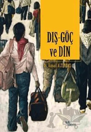 Dış-Göç Ve Din – İsmail Altıntaş – Dem Yayınları kitap kapağı