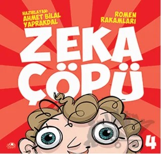 Zeka Çöpü - 4 / Romen Rakamları – Ahmet Bilal Yaprakdal – Uğurböceği Yayınları kitap kapağı