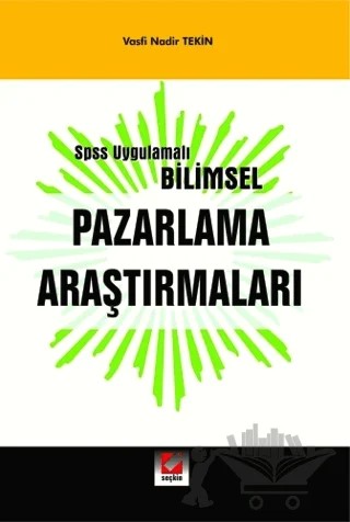 SPSS Uygulamalı Bilimsel Pazarlama Araştırmaları – Vasfı Nadir Tekin – Seçkin Yayıncılık kitap kapağı