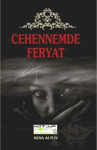 Cehennemde Feryat – Sena Altun – Kitap Dostu Yayınları kitap kapağı