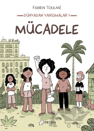 Dünyadan Yansımalar 1 - Mücadele – Fabien Toulme – Desen Yayınları kitap kapağı