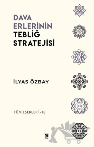 Dava Erlerinin Tebliğ Stratejisi – İlyas Özbay – Çıra Yayınları kitap kapağı